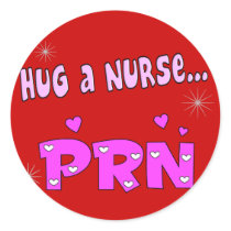 Hug a Nurse PRN Round Sticker