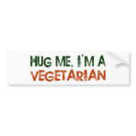 Hug Me I'M A Vegetarian bumper stickers