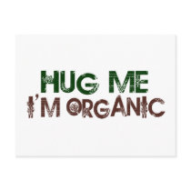 Hug Me I'M Organic Post Cards