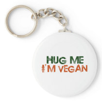 Hug Me I'M Vegan Keychains