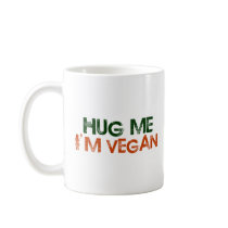Hug Me I'M Vegan Coffee Mugs