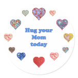 Hug Your Mom Round Sticker