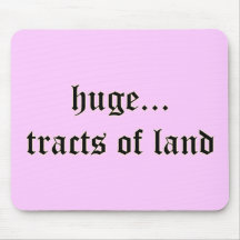 Huge Tracts of Land Mousepad