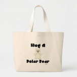 Huggable Polar Bear Hug A Polar Bear Tote Bag
