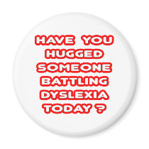 Hugged Someone Battling Dyslexia Today?
