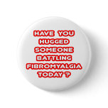 Hugged Someone Battling Fibromyalgia Today? Button