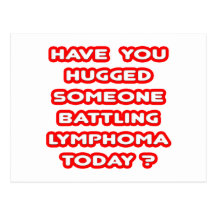 Hugged Someone Battling Lymphoma Today? Postcard
