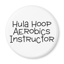 Hula Hoop Aerobics Instructor Fridge Magnet