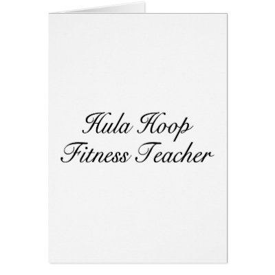 Hula Hoop Fitness Teacher Greeting Cards by TeeZazzle