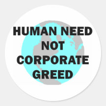 Human Need Not Corporate Greed Sticker