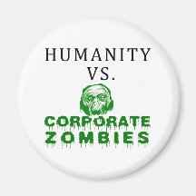 Humanity vs. Corporate Zombies Fridge Magnet