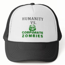 Humanity vs. Corporate Zombies Trucker Hats