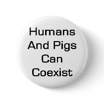 Humans And Pigs Can coexist Pins