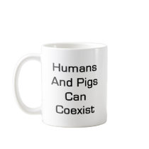 Humans And Pigs Can coexist Mug