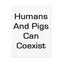 Humans And Pigs Can coexist Post Cards