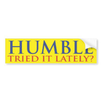 Humble. Tried it Lately? Bumper Sticker