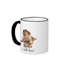 Humour de tasse/chien : Cher Dieu j'ai besoin d'un