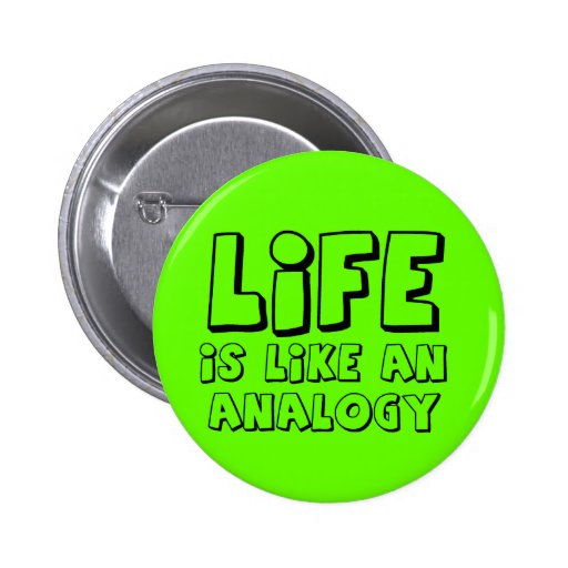 Humour drôle de bouton d'analogie de la vie badges