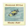 Humuhumunukunuku apua'a Haiku Art Magnet