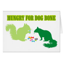 Hungry for Dog Bone-Squirrel Greeting Cards