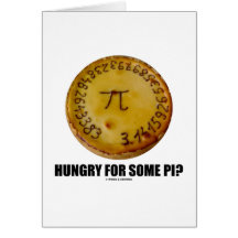 Hungry For Some Pi? (Pi Pie Math Constant Humour) Card