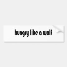 Hungry Like A Wolf Bumper Stickers