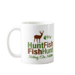 Hunt Fish Nothing Else Matters Coffee Mug