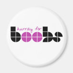 Hurray for Boobs Fridge Magnets