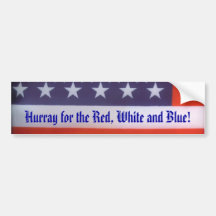Hurray for the Red, White and Blue Bumper Sticker