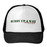 Hurry Up & Wait Trucker Hats