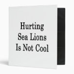 Hurting Sea Lions Is Not Cool Binders