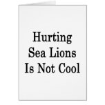 Hurting Sea Lions Is Not Cool Greeting Card