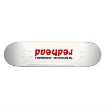 Husband is a Redhead Skate Deck