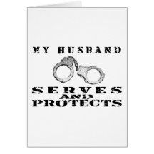 Husband Serves Protects - Cuffs Greeting Cards