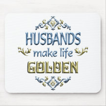 Husbands Make Life Golden Mousepads