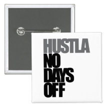 Hustla No Days Off Grey Pin