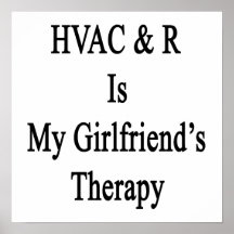 HVAC R Is My Girlfriend's Therapy Poster