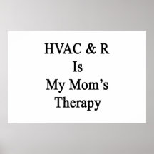 HVAC R Is My Mom's Therapy Print