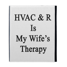 HVAC R Is My Wife's Therapy iPad Folio Cases