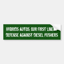 Hybrids autos, our defence against diesel pushers bumper stickers