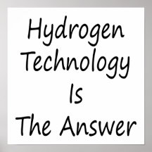 Hydrogen Technology Is The Answer Print