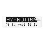 Hypnotism It Is Bumper Sticker