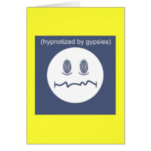 Hypnotized By Gypsies - card