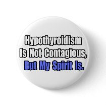 Hypothyroidism Is Not Contagious..