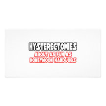Hysterectomies...Not Fun Photo Card