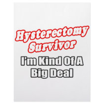 Hysterectomy Survivor...Big Deal