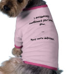 I accidentally swallowed your lucky dice....2 pet tshirt