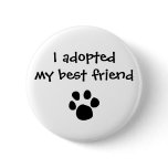 "I adopted my best friend" Flair by The Ashes buttons