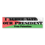 I AGREE WITH OBAMA: FREE PALESTINE BUMPER STICKERS