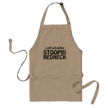 I ain't Just Anuther Stoopid Redneck Apron